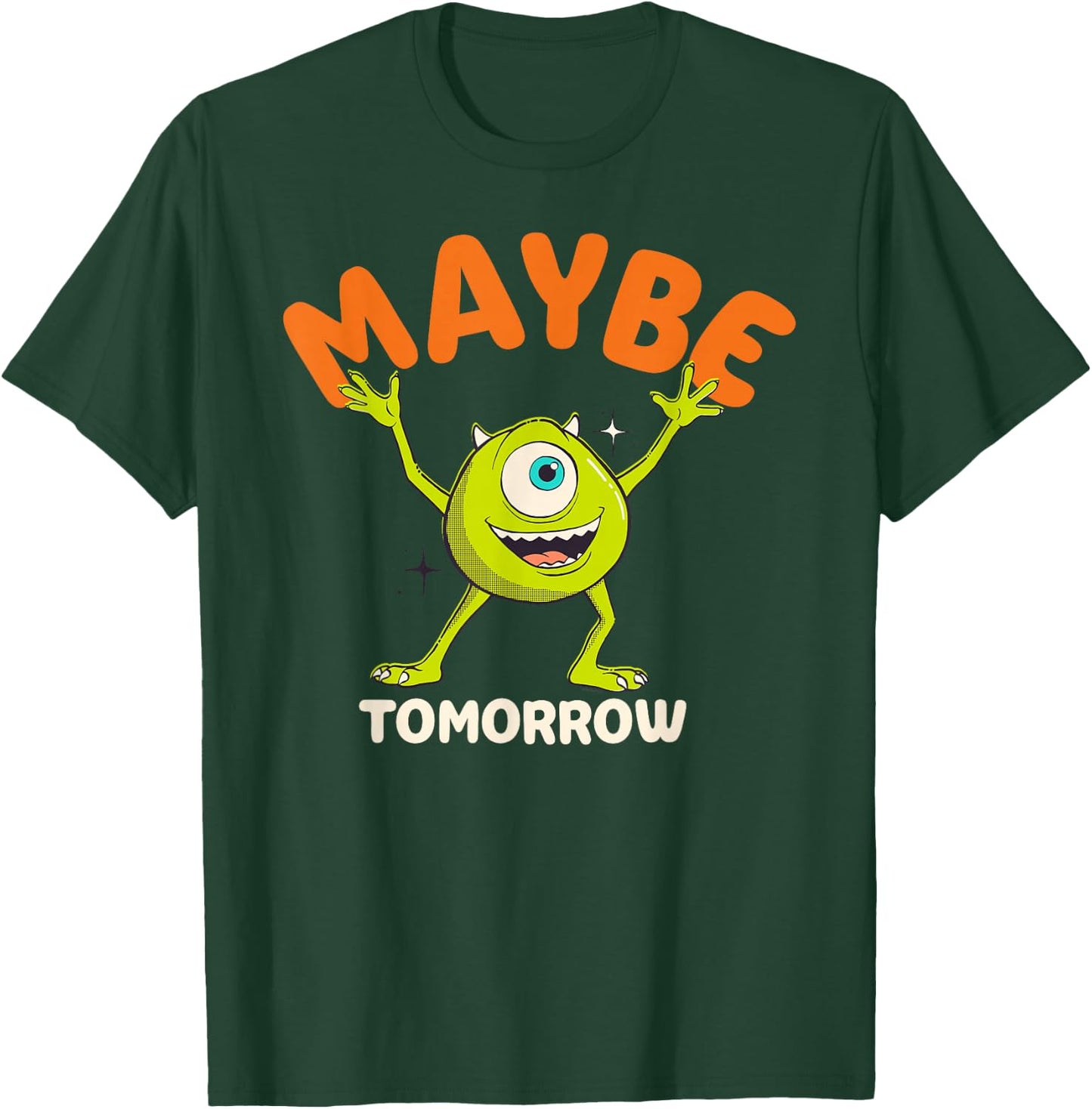 Disney PIXAR Mike Wazowski Maybe Tomorrow T-Shirt - T-Shirt | Forest