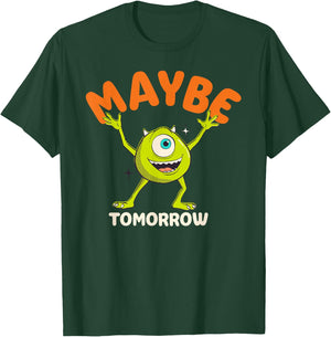Disney PIXAR Mike Wazowski Maybe Tomorrow T-Shirt - T-Shirt | Forest