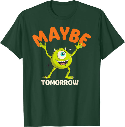 Disney PIXAR Mike Wazowski Maybe Tomorrow T-Shirt - T-Shirt | Forest