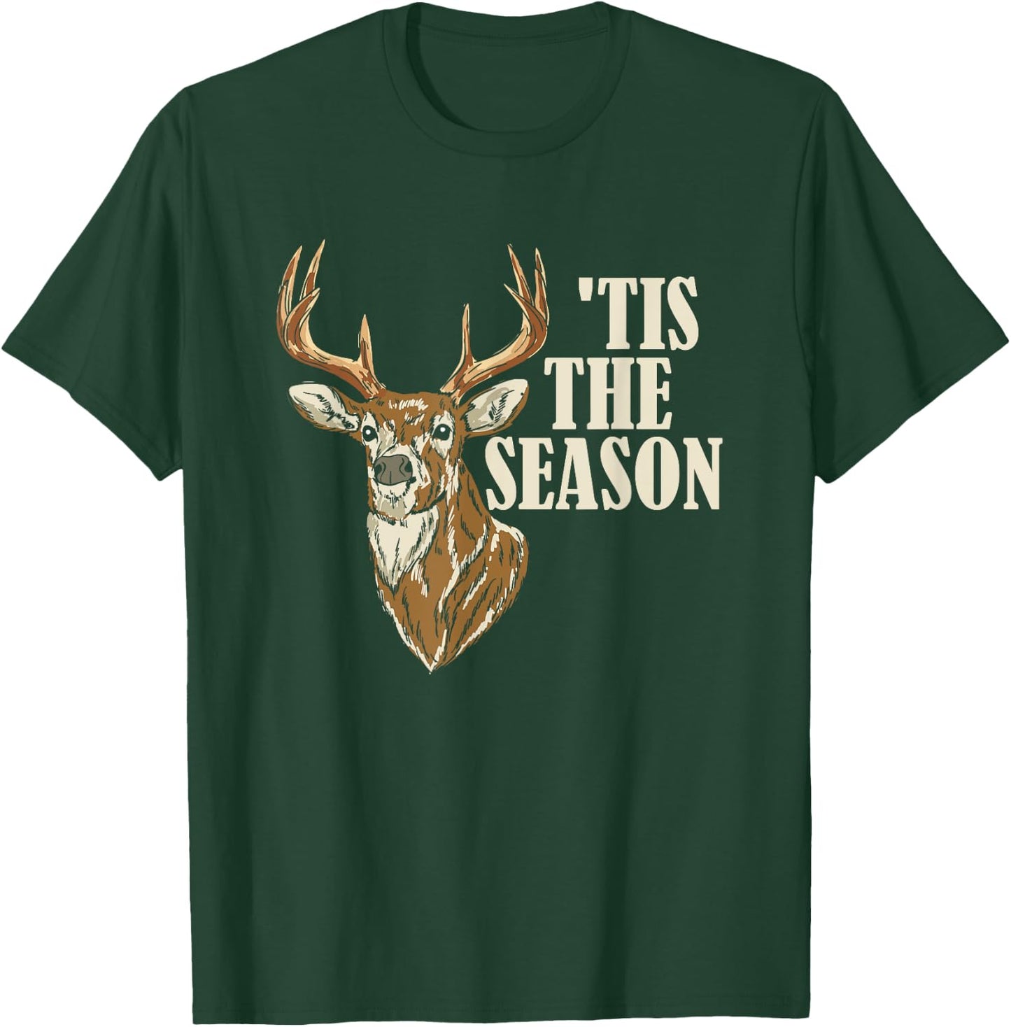 Tis The Season Deer Hunting Season Deer Hunter T-Shirt - T-Shirt | Forest
