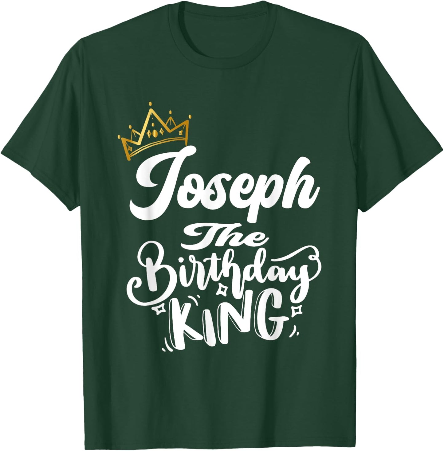 Joseph The Birthday King Happy Birthday Shirt Men Boys Teens T-Shirt - T-Shirt | Forest