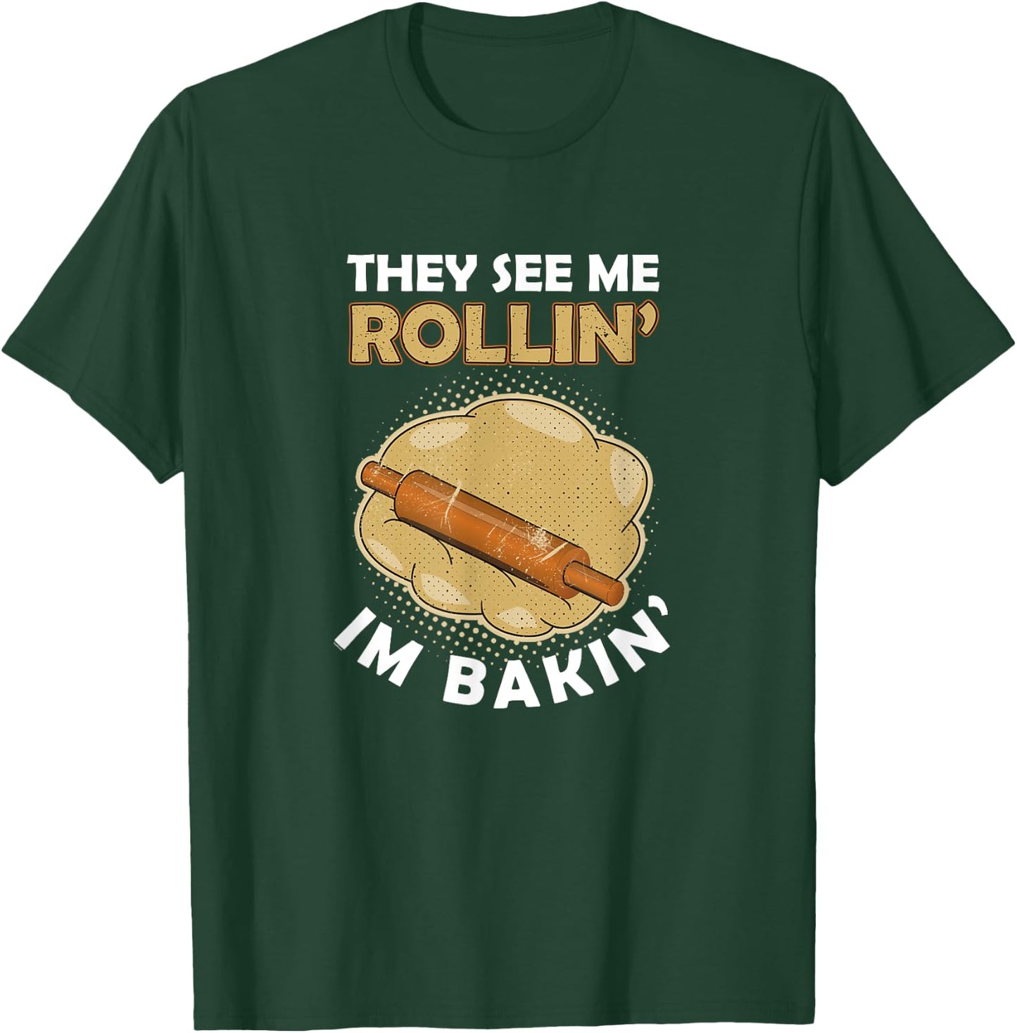 Roller Pin Baker Bakery Bread Dough Pretzel Biscuits gift T-Shirt - T-Shirt | Forest