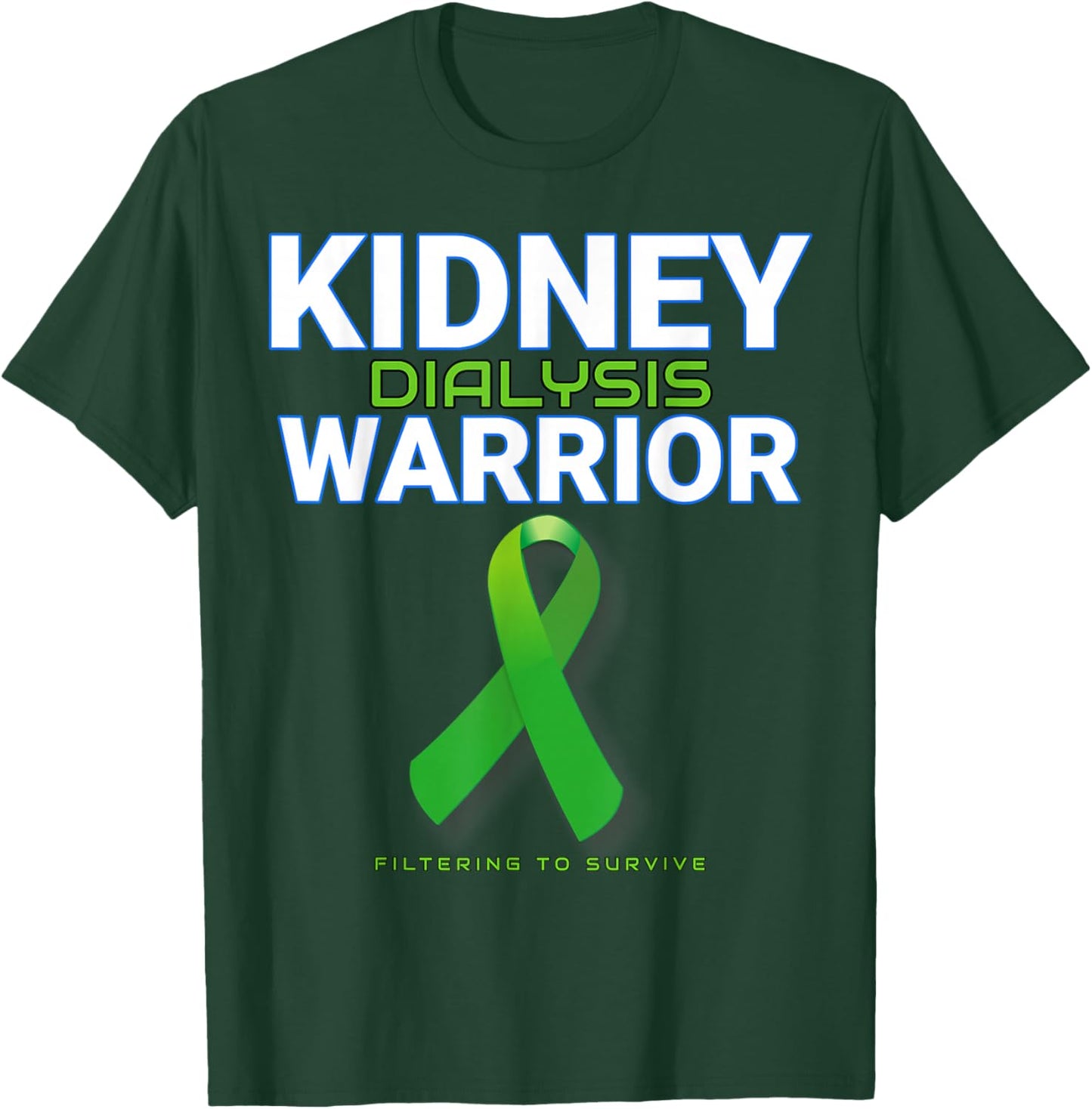 Kidney Dialysis Warrior Hemodialysis patient survivor gift T-Shirt - T-Shirt | Forest