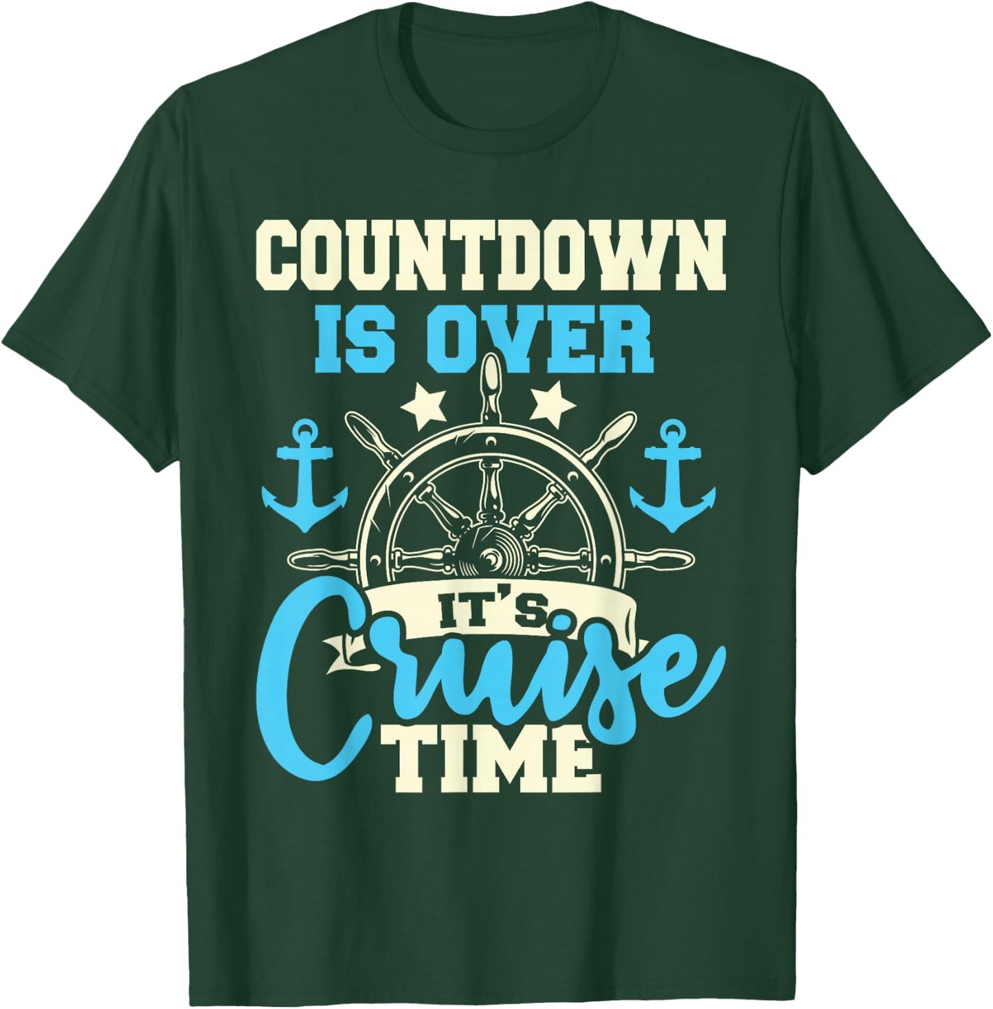 Countdown is Over It's Cruise Time - Cruising Lover Cruiser T-Shirt - T-Shirt | Forest