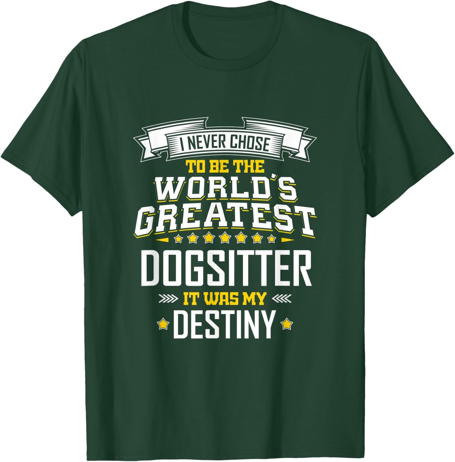 Dog Sitter Idea World's Greatest Dog Sitter T-Shirt - T-Shirt | Forest