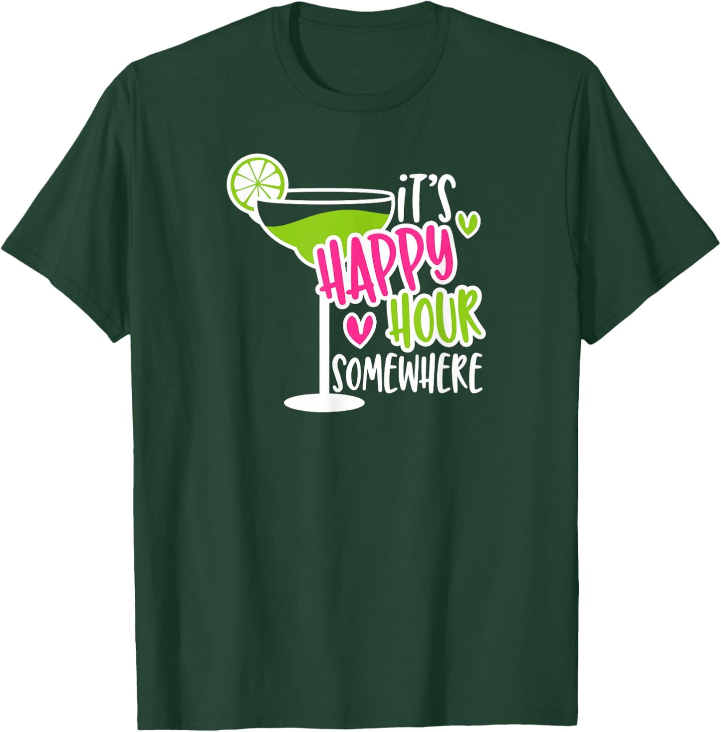 It's Happy Hour Somewhere Funny Drinking T-Shirt - T-Shirt | Forest