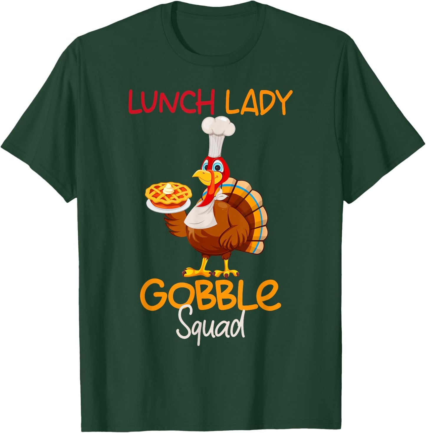 Lunch Lady Gobble Squad Thanksgiving Turkey Lunch Lady T-Shirt - T-Shirt | Forest