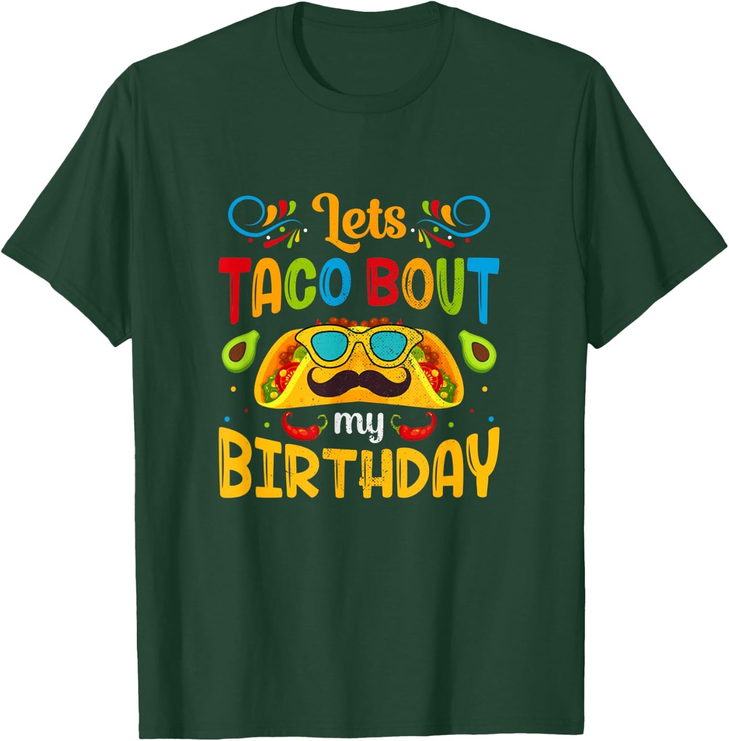 Cinco De Mayo Lets Taco About My Birthday Mexican T-Shirt - T-Shirt | Forest
