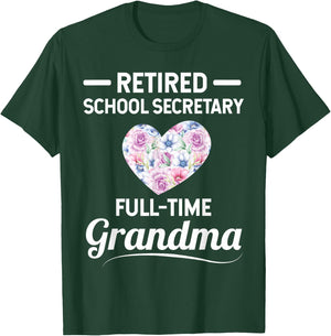 Retired School Secretary - Full-Time Grandma T-Shirt - T-Shirt | Forest