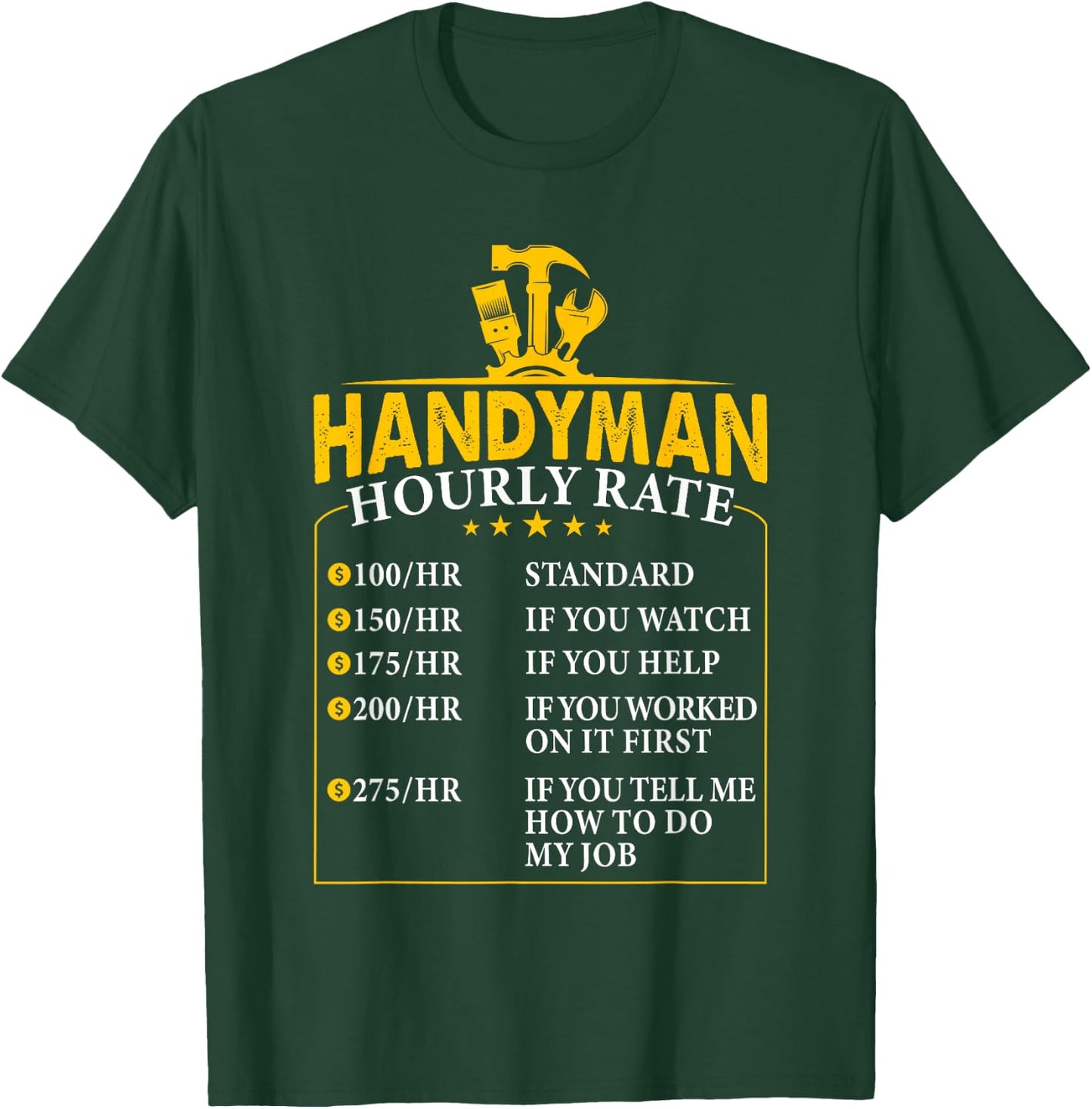 Handyman Hourly Rate - Funny Handyman Extra Charges T-Shirt - T-Shirt | Forest