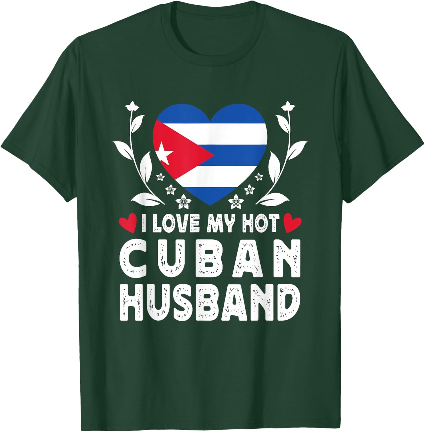 I Love My Hot Cuban Husband Spouses Cuba Flag T-Shirt - T-Shirt | Forest