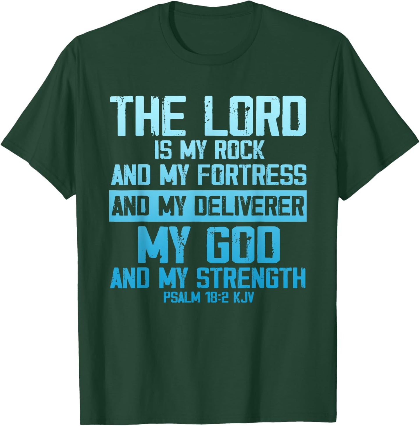The Lord Is My Rock And Fortress My God Psalm 18:2 Women Men T-Shirt - T-Shirt | Forest