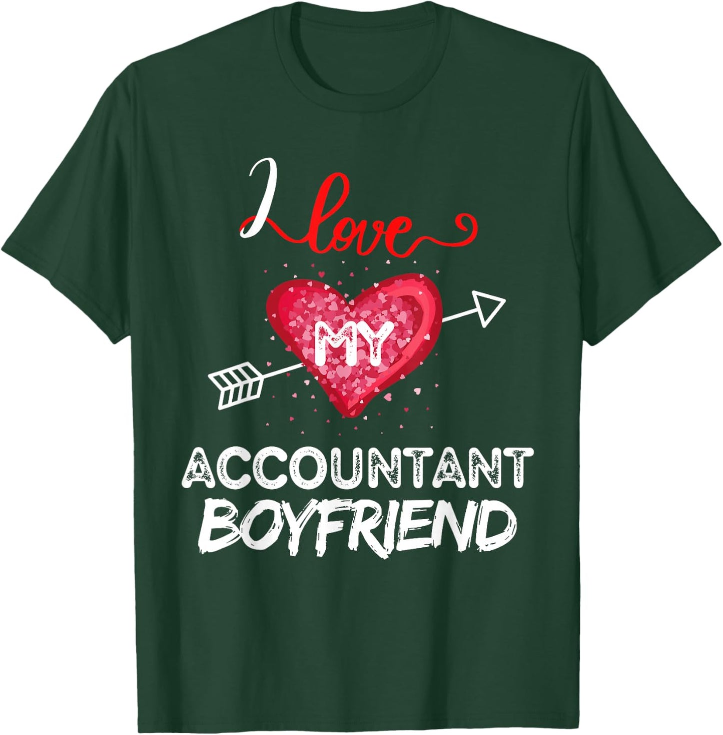 I love My Accountant Boyfriend T-Shirt - T-Shirt | Forest