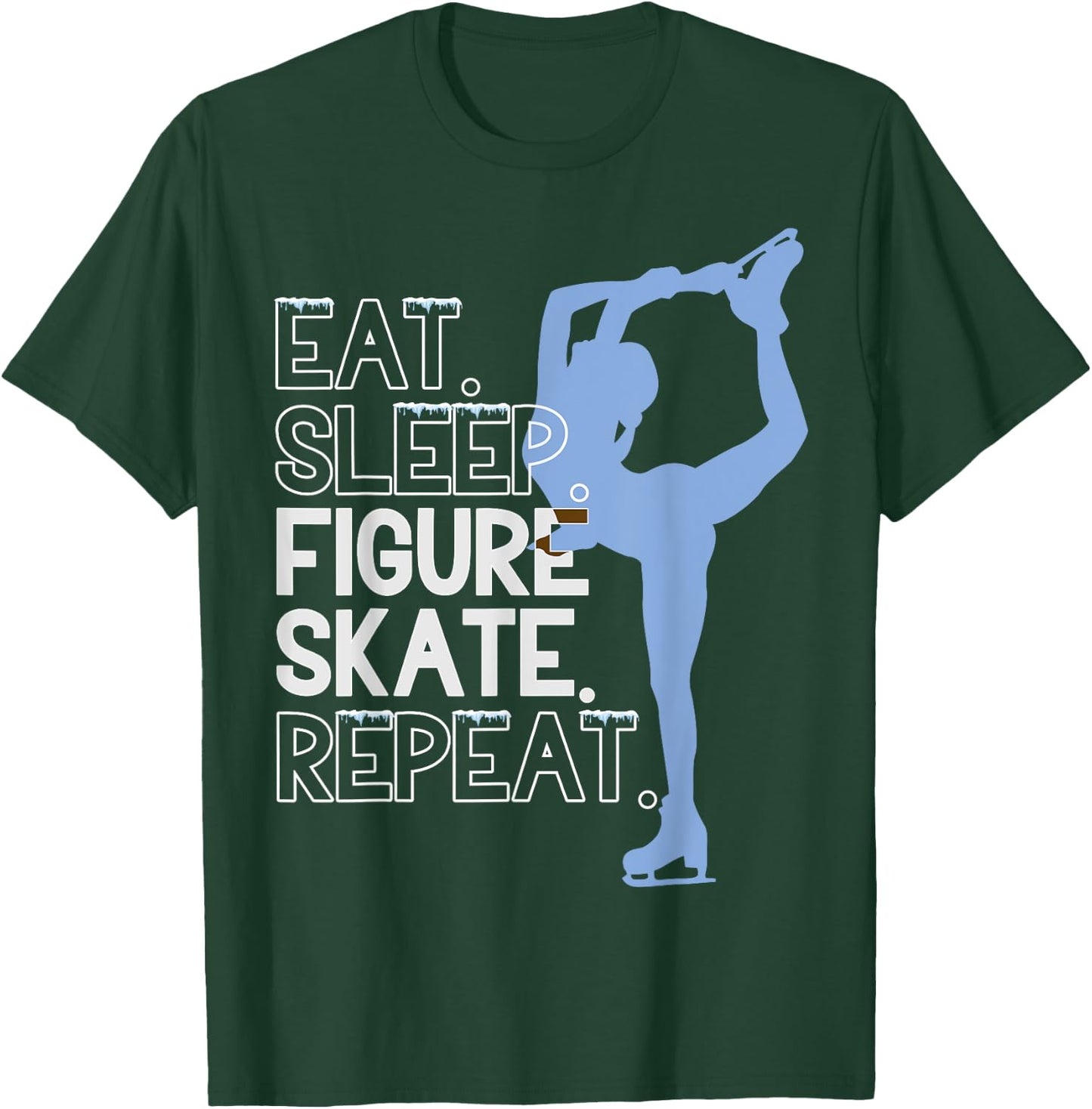 Figure Skate Eat. Sleep. Figure skate. Repeat. T-Shirt - T-Shirt | Forest
