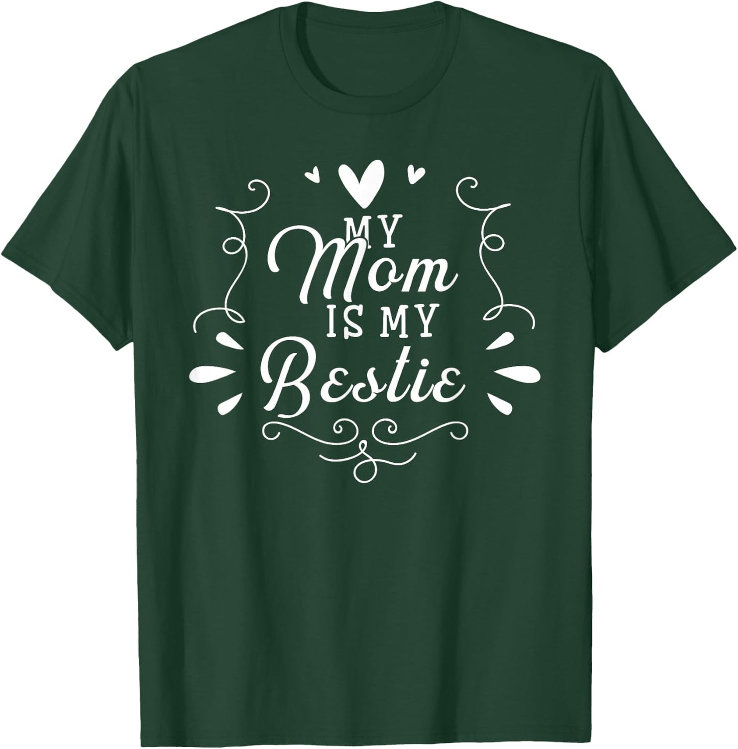 My Mom Is My Bestie Cute Matching For Daughter T-Shirt - T-Shirt | Forest