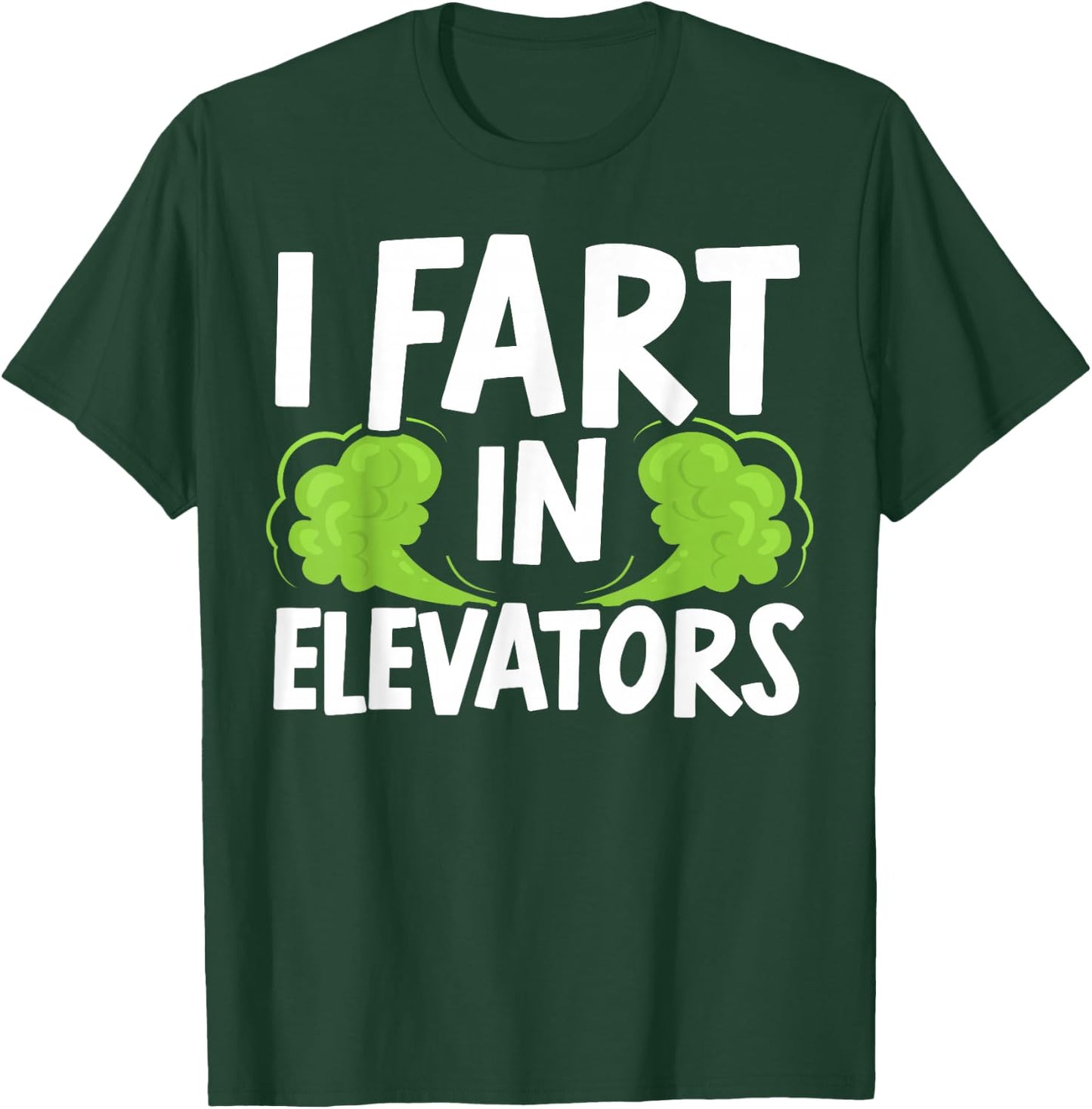 I Fart In Elevators Elevator Technician Maintenance T-Shirt - T-Shirt | Forest