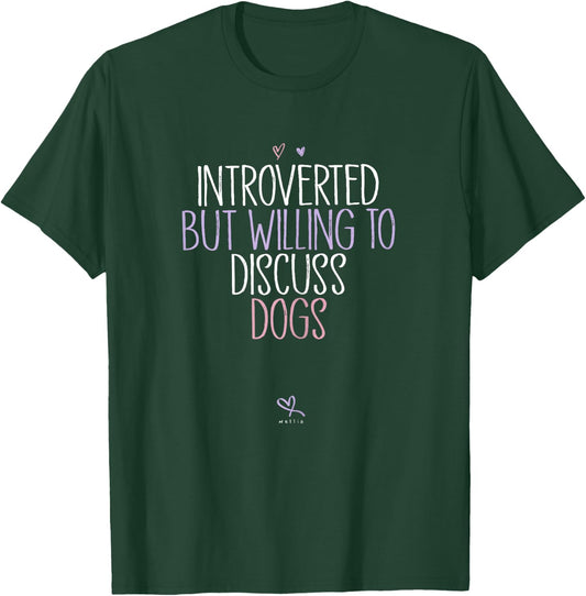 Funny Introverted But Willing To Discuss Dogs T-Shirt - T-Shirt | Forest