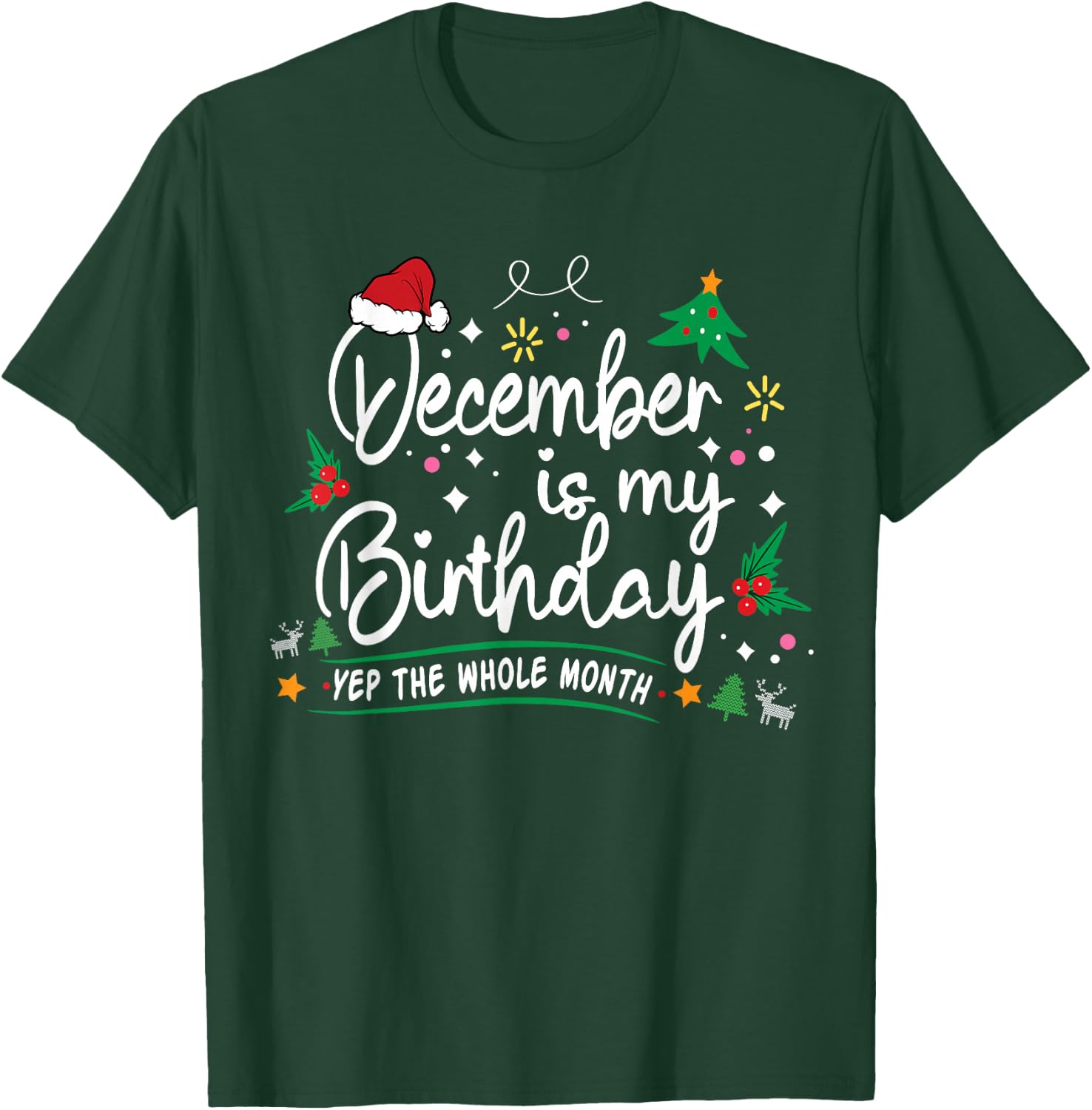 December Is My Birthday, Yep The Whole Month Funny Girl T-Shirt - T-Shirt | Forest