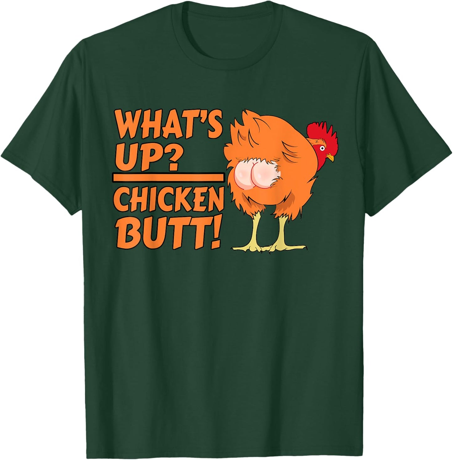 What's Up? Chicken Butt! - Funny Chicken Joke Chicken Owner T-Shirt - T-Shirt | Forest