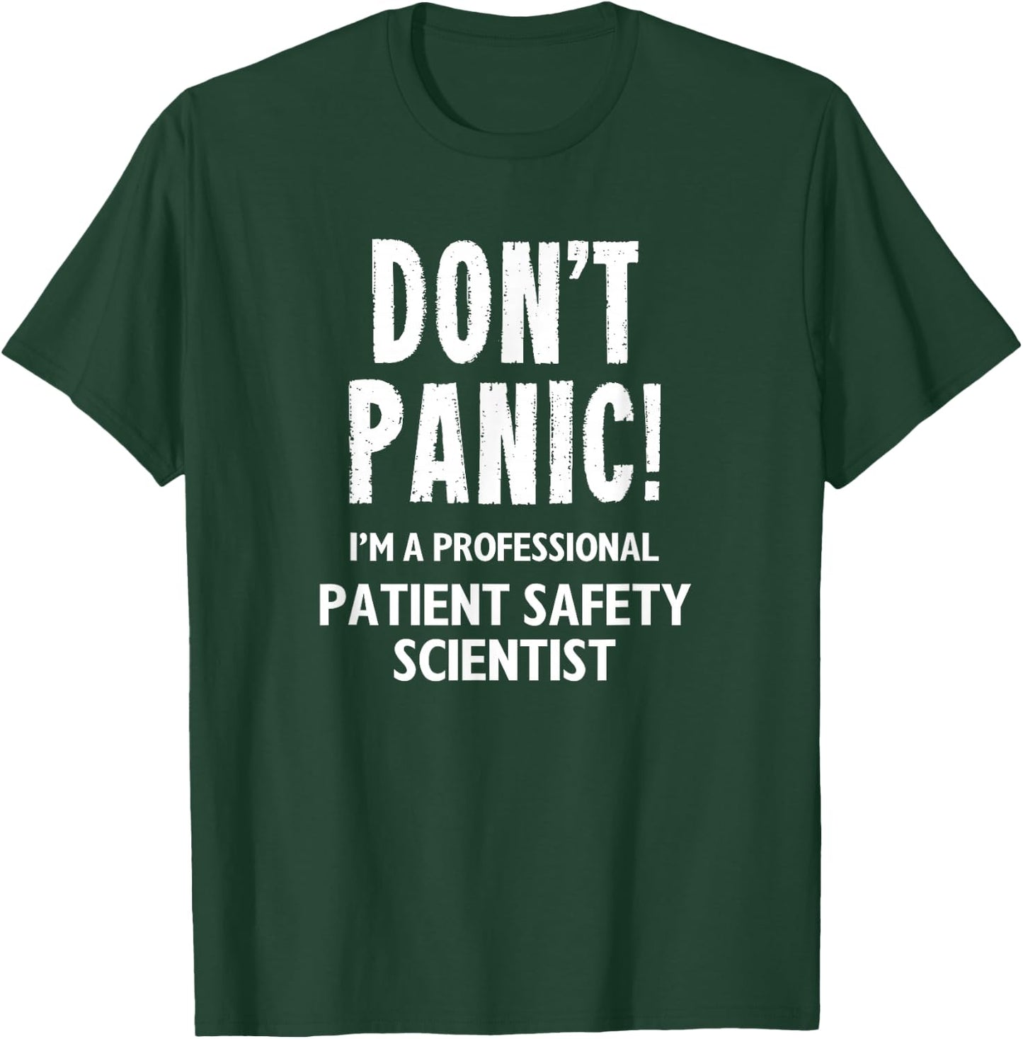 Patient Safety Scientist T-Shirt - T-Shirt | Forest