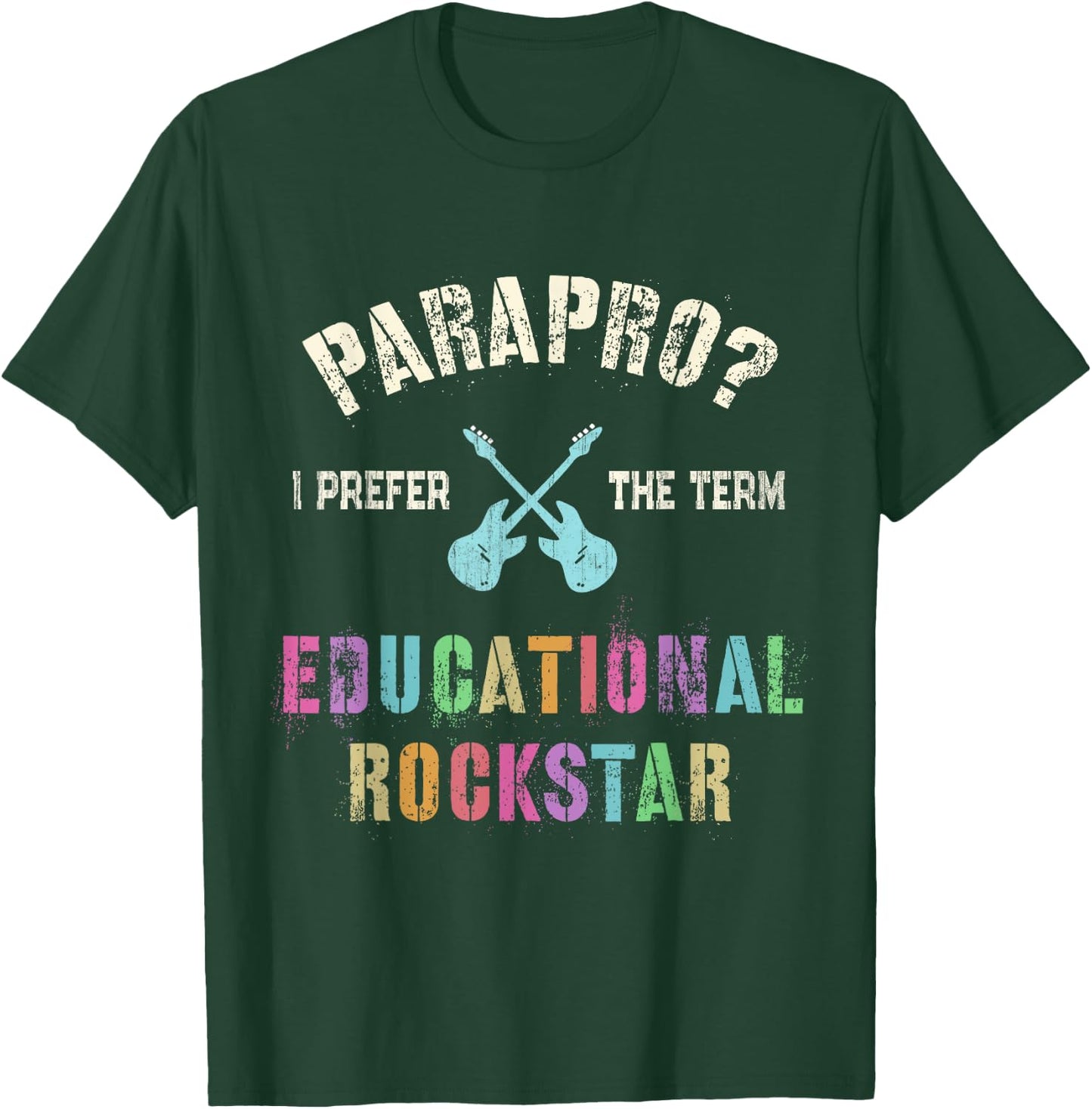 Funny PARAPRO Team I Prefer the Term EDUCATIONAL ROCKSTAR T-Shirt - T-Shirt | Forest