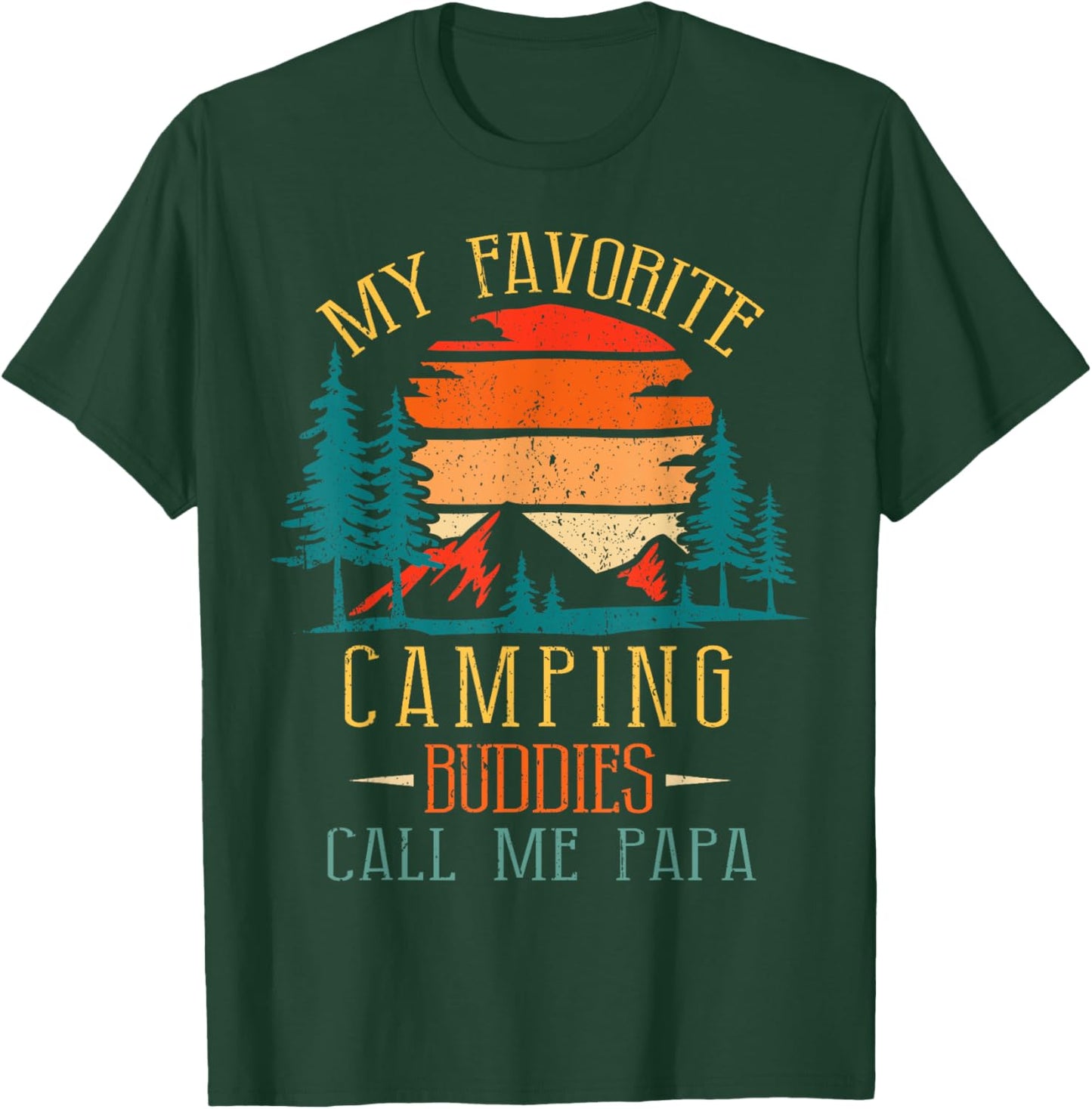 My Favorite Camping Buddies Call Me Papa Funny Family Father T-Shirt - T-Shirt | Forest