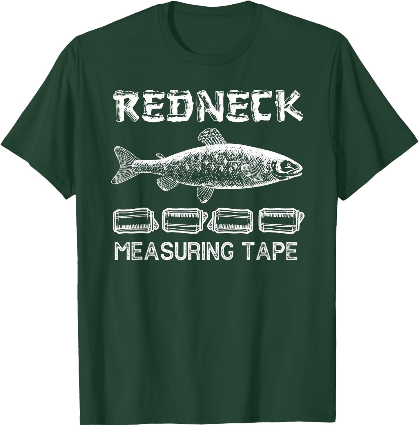 Funny Redneck Fishing Tape Measure T-Shirt - T-Shirt | Forest
