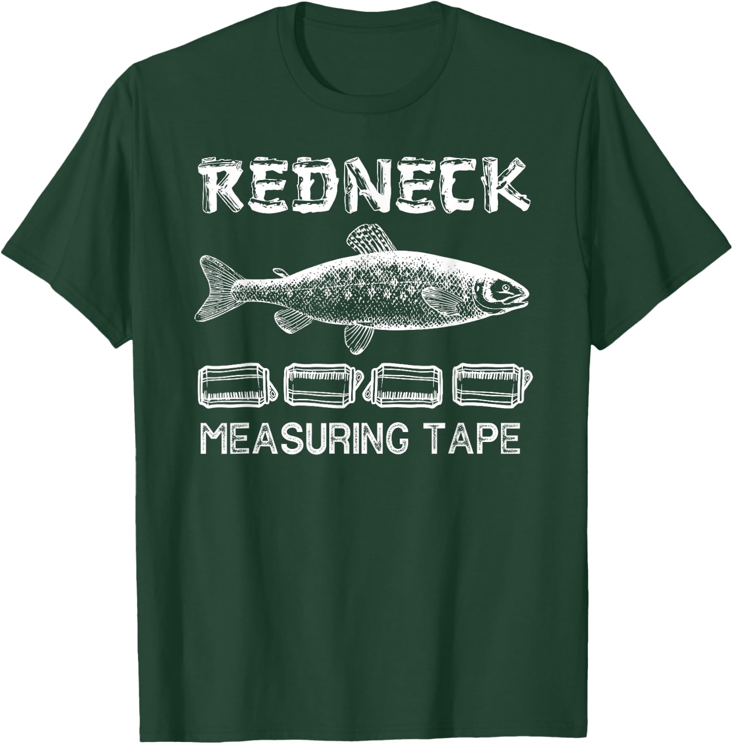 Funny Redneck Fishing Tape Measure T-Shirt - T-Shirt | Forest