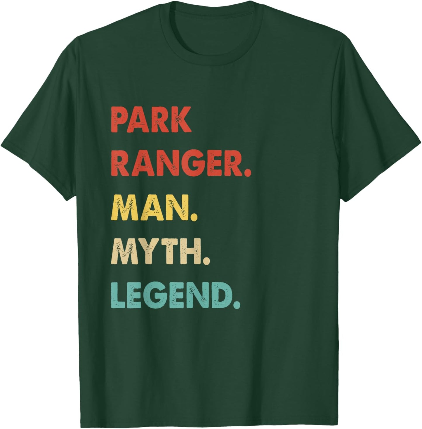 Park Ranger Man Myth Legend T-Shirt - T-Shirt | Forest