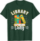 Library Lady I Librarian T-Shirt - T-Shirt | Forest