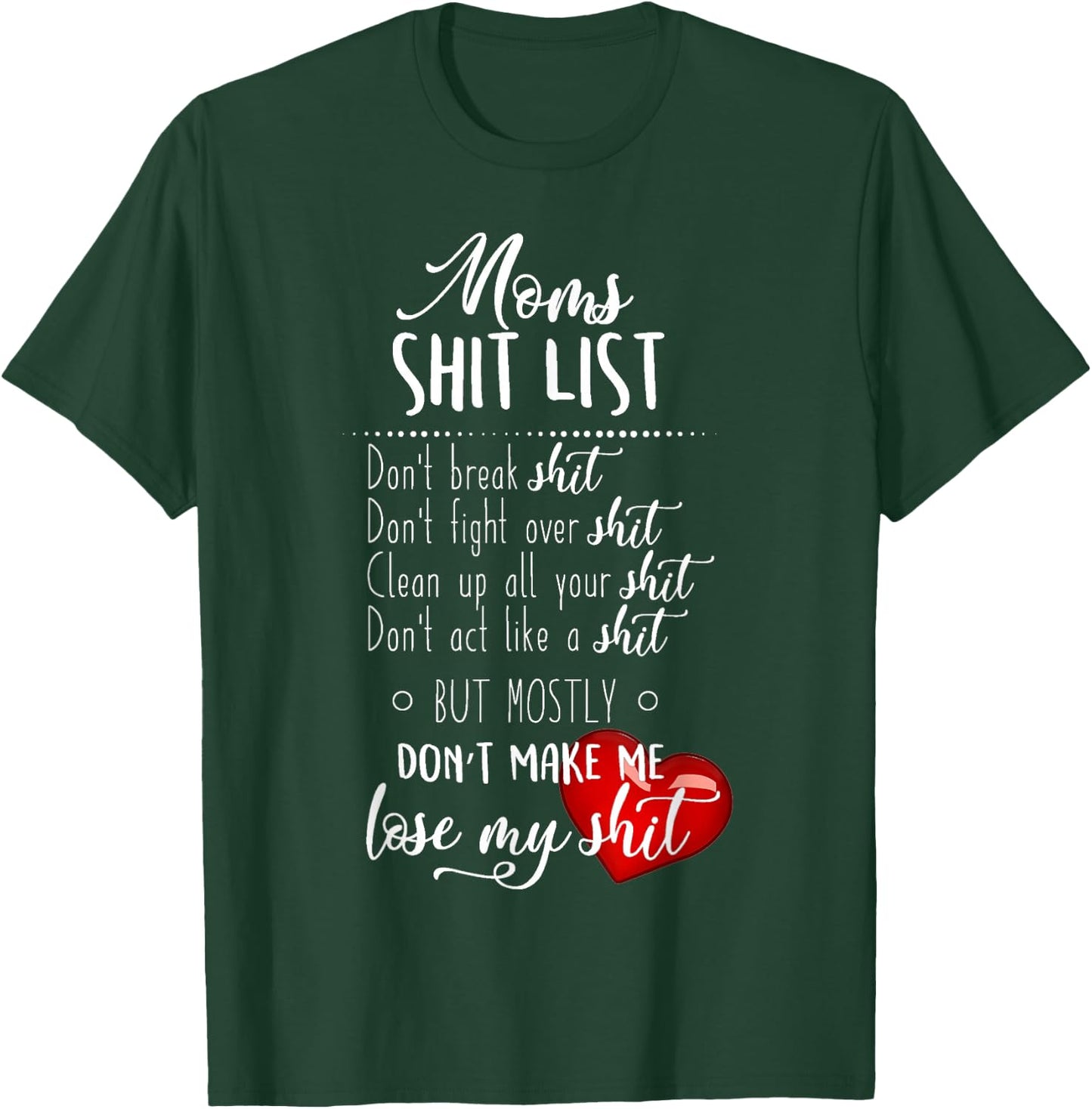 Moms Sht List Funny Sweary Design T-Shirt - T-Shirt | Forest