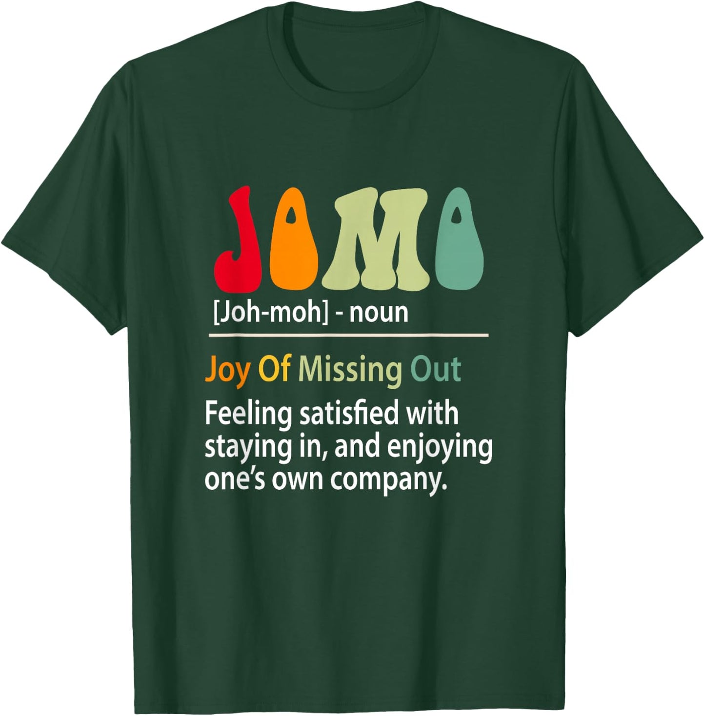 Jomo Definition Joy Of Missing Out Funny Introvert Sarcasm T-Shirt - T-Shirt | Forest