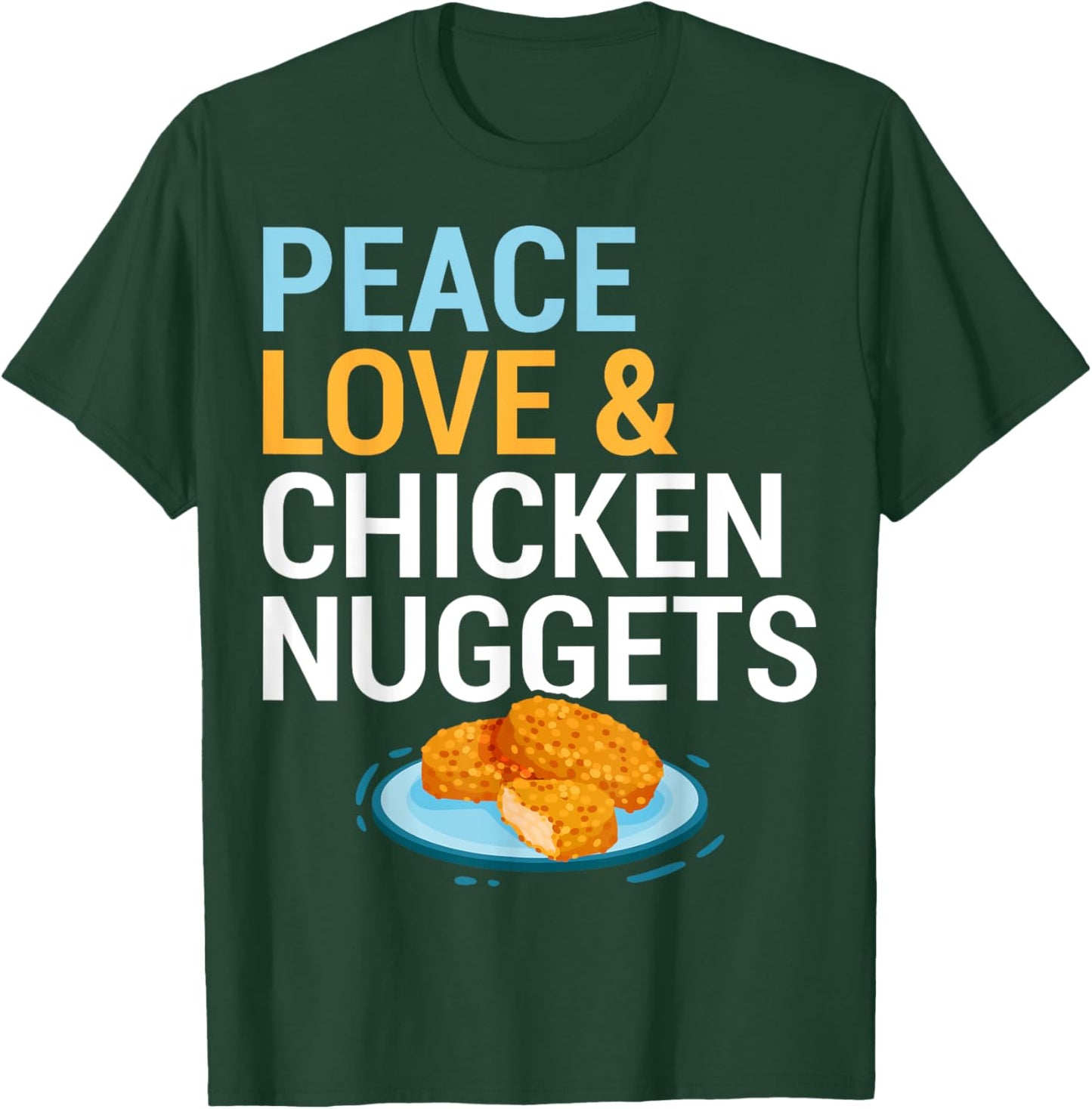 Hippie Fast Food Lover Gift Peace Love And Chicken Nuggets T-Shirt - T-Shirt | Forest
