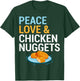 Hippie Fast Food Lover Gift Peace Love And Chicken Nuggets T-Shirt - T-Shirt | Forest