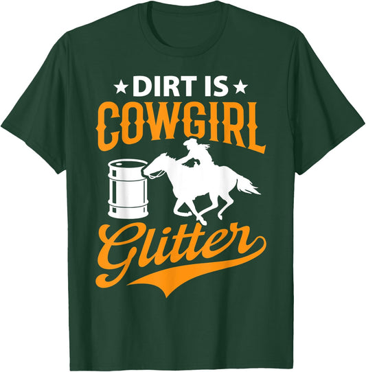 Dirt Is Cowgirl Funny Barrel Racing Barrel Racer Girl Women T-Shirt - T-Shirt | Forest