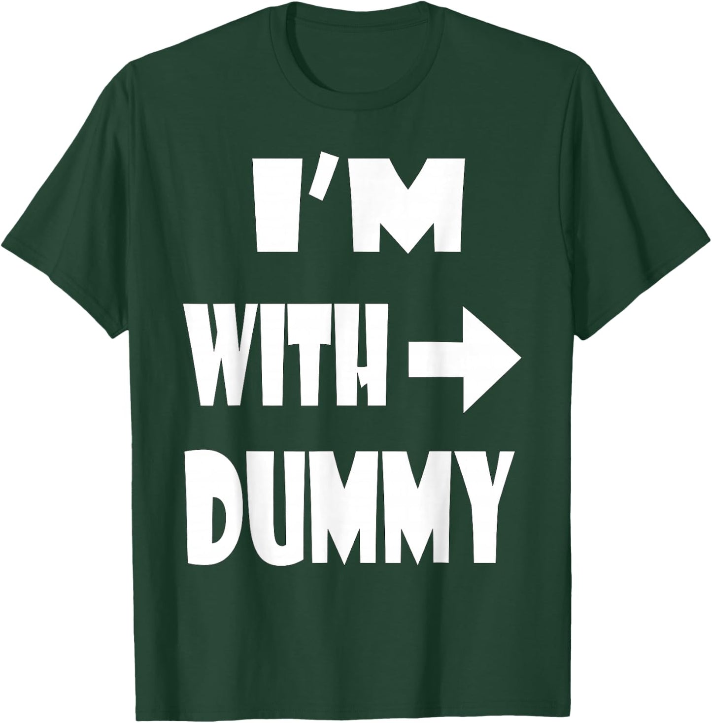 Yep, I Am With Dummy Men Women Youth Gift T-Shirt - T-Shirt | Forest