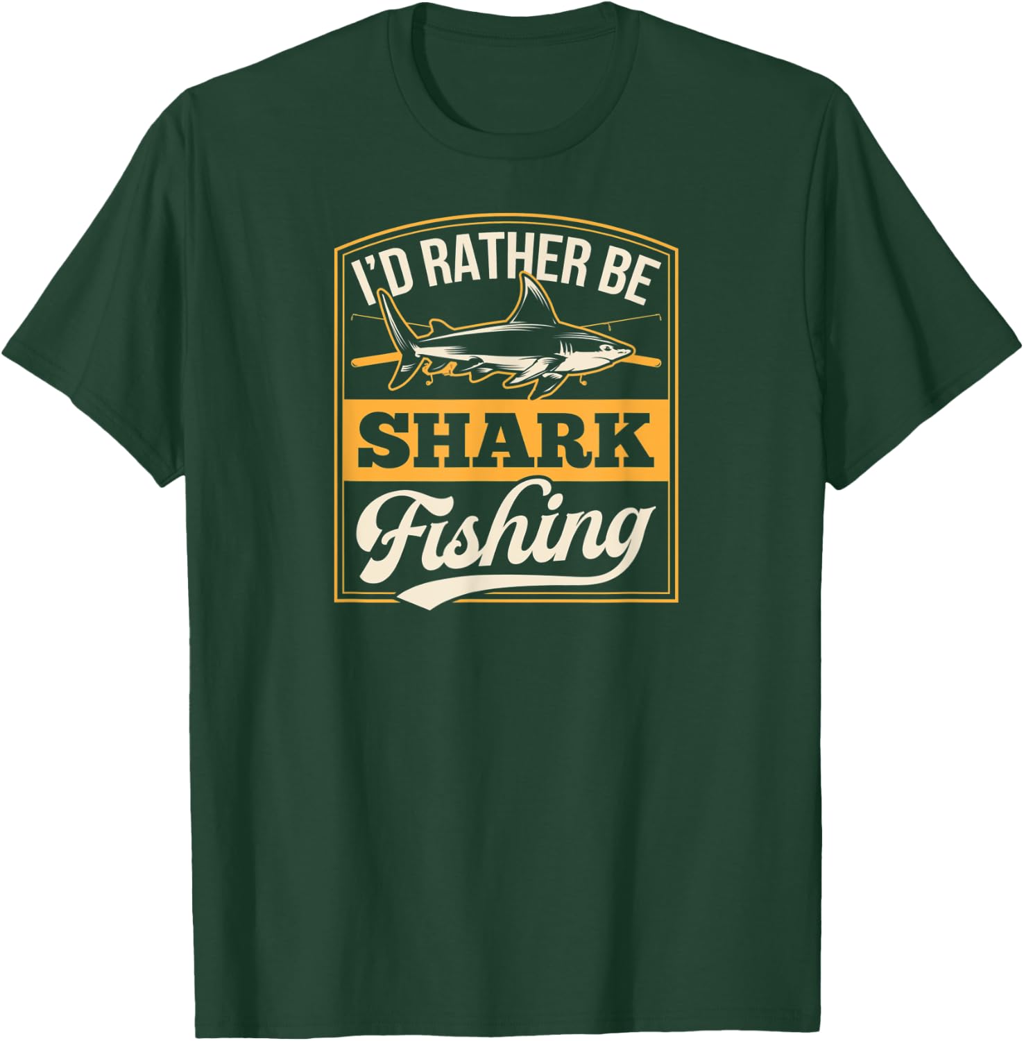 I'd Rather Be Shark Fishing Dad Ocean Saltwater Pier Sea T-Shirt - T-Shirt | Forest