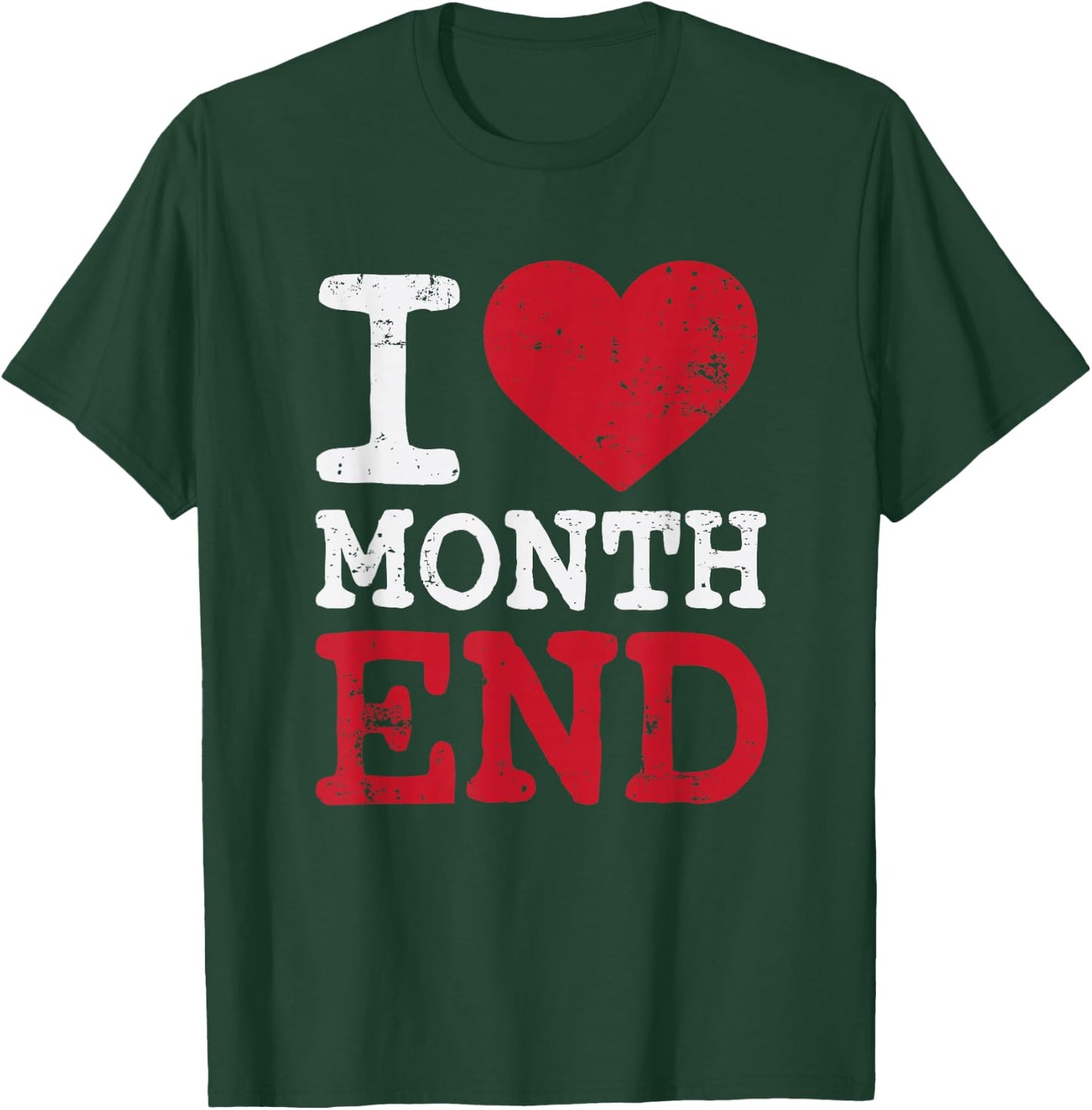 I Love Month End Funny CPA Accounting Christmas T-Shirt - T-Shirt | Forest