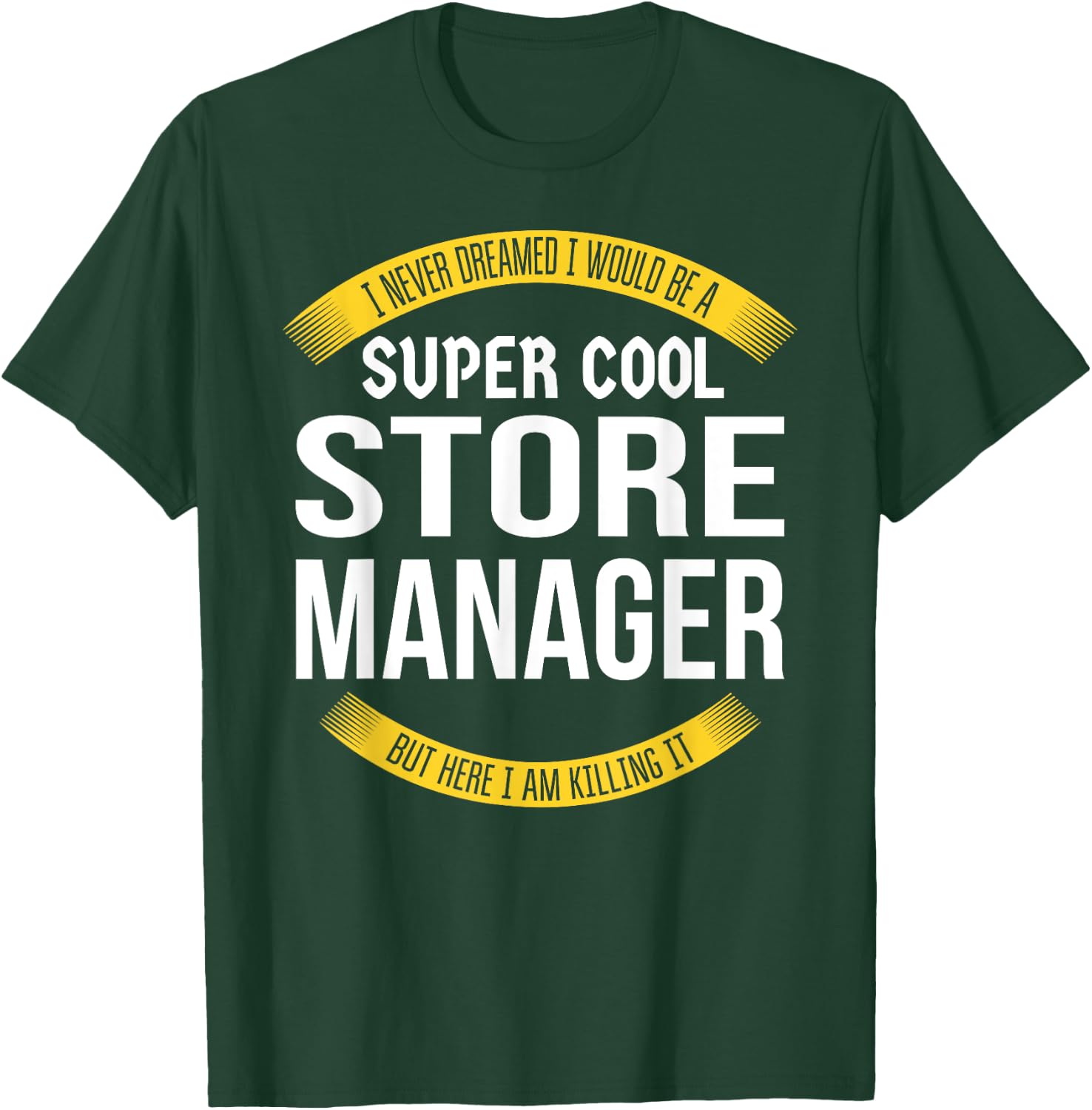 Funny Store Manager Gifts Appreciation T-Shirt - T-Shirt | Forest