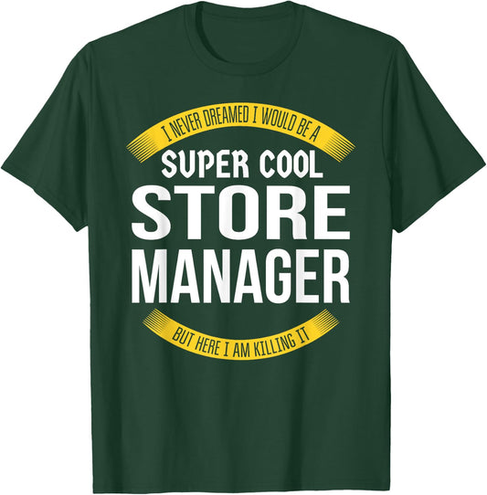 Funny Store Manager Gifts Appreciation T-Shirt - T-Shirt | Forest
