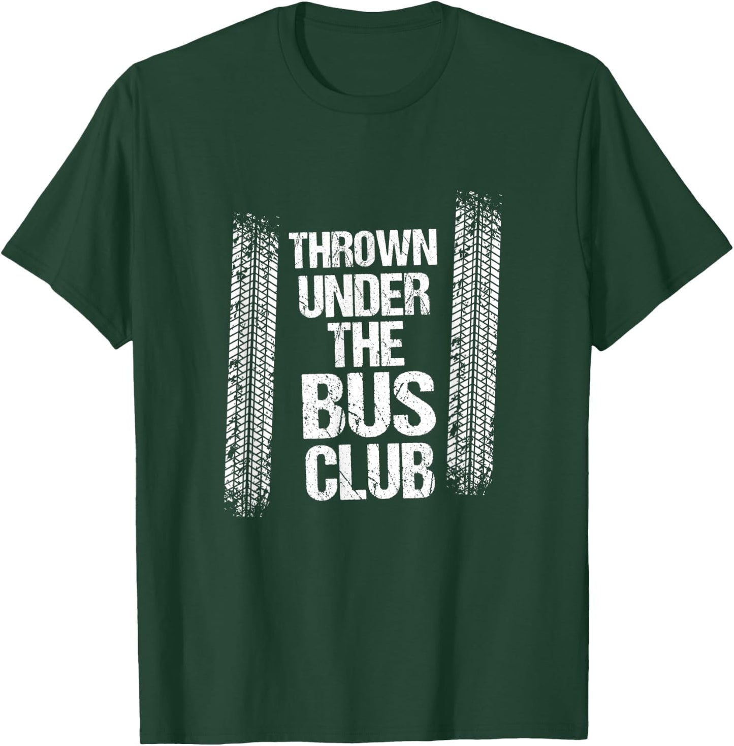Thrown Under the Bus | Sarcastic Unemployed Jobless Shirt T-Shirt - T-Shirt | Forest