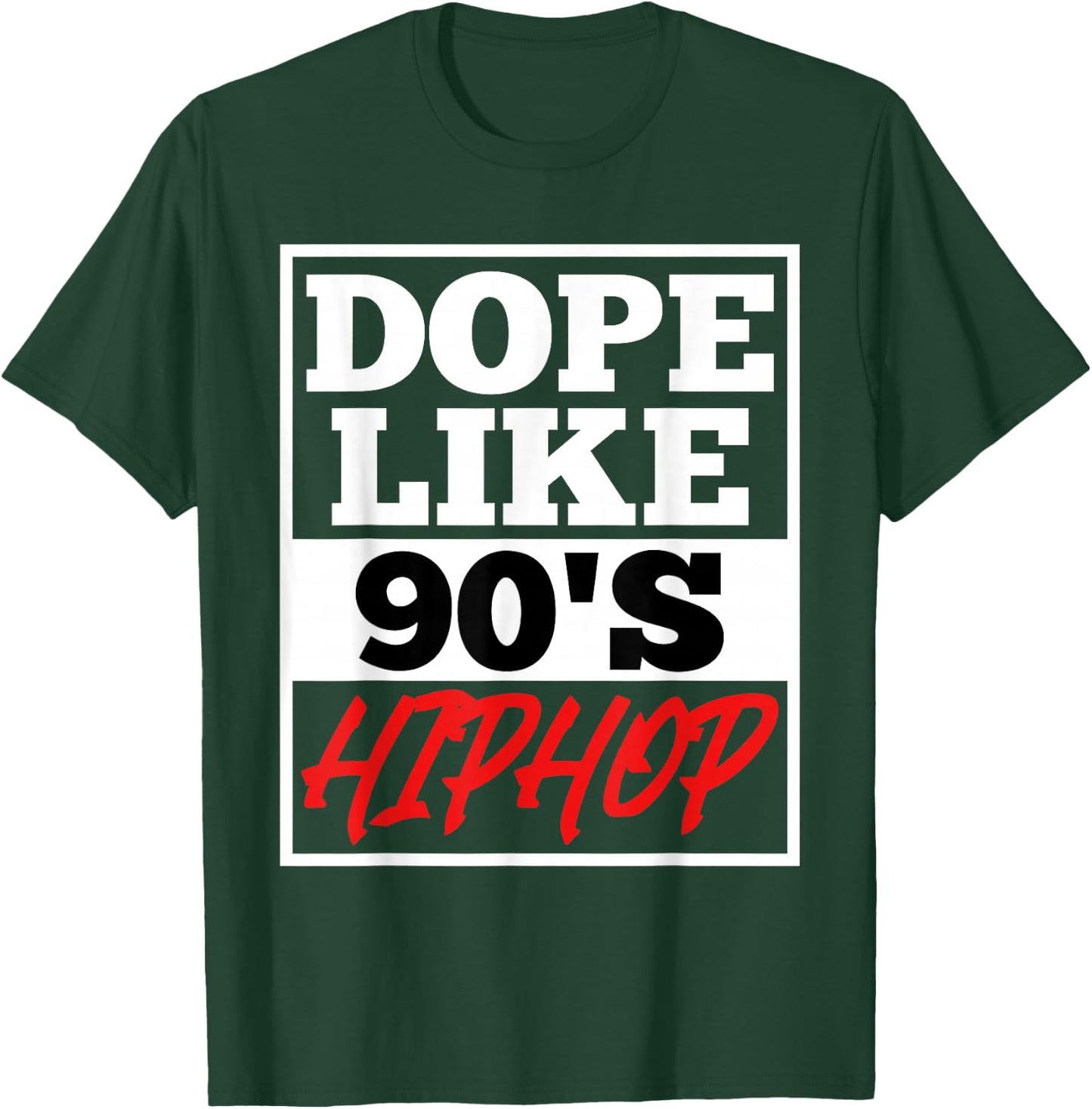 Dope like 90 s Hip Hop saying Rap Music Rapper T-Shirt - T-Shirt | Forest