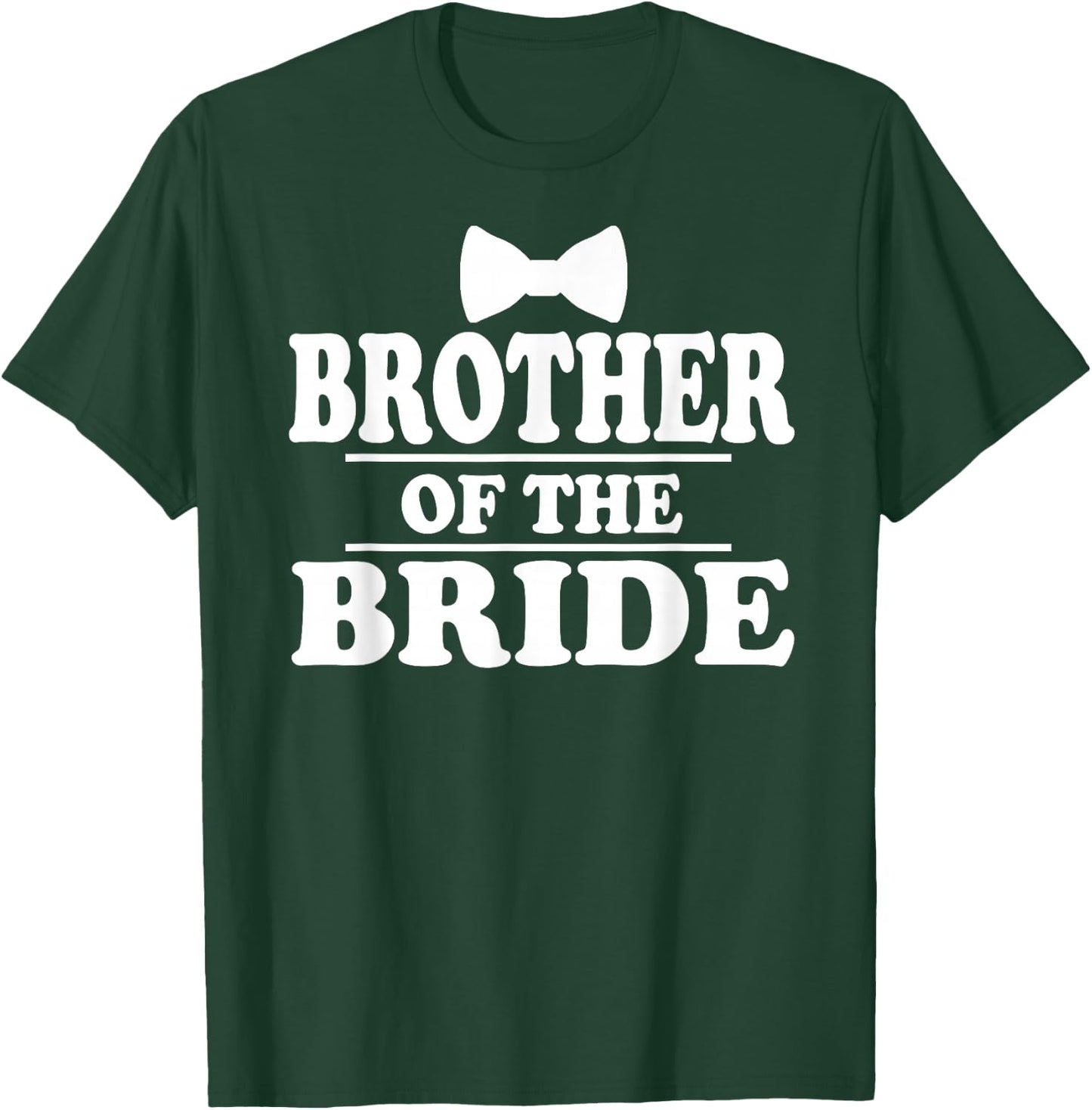 Brother of The Bride Wedding Bachelor Bachelorette Party T-Shirt - T-Shirt | Forest