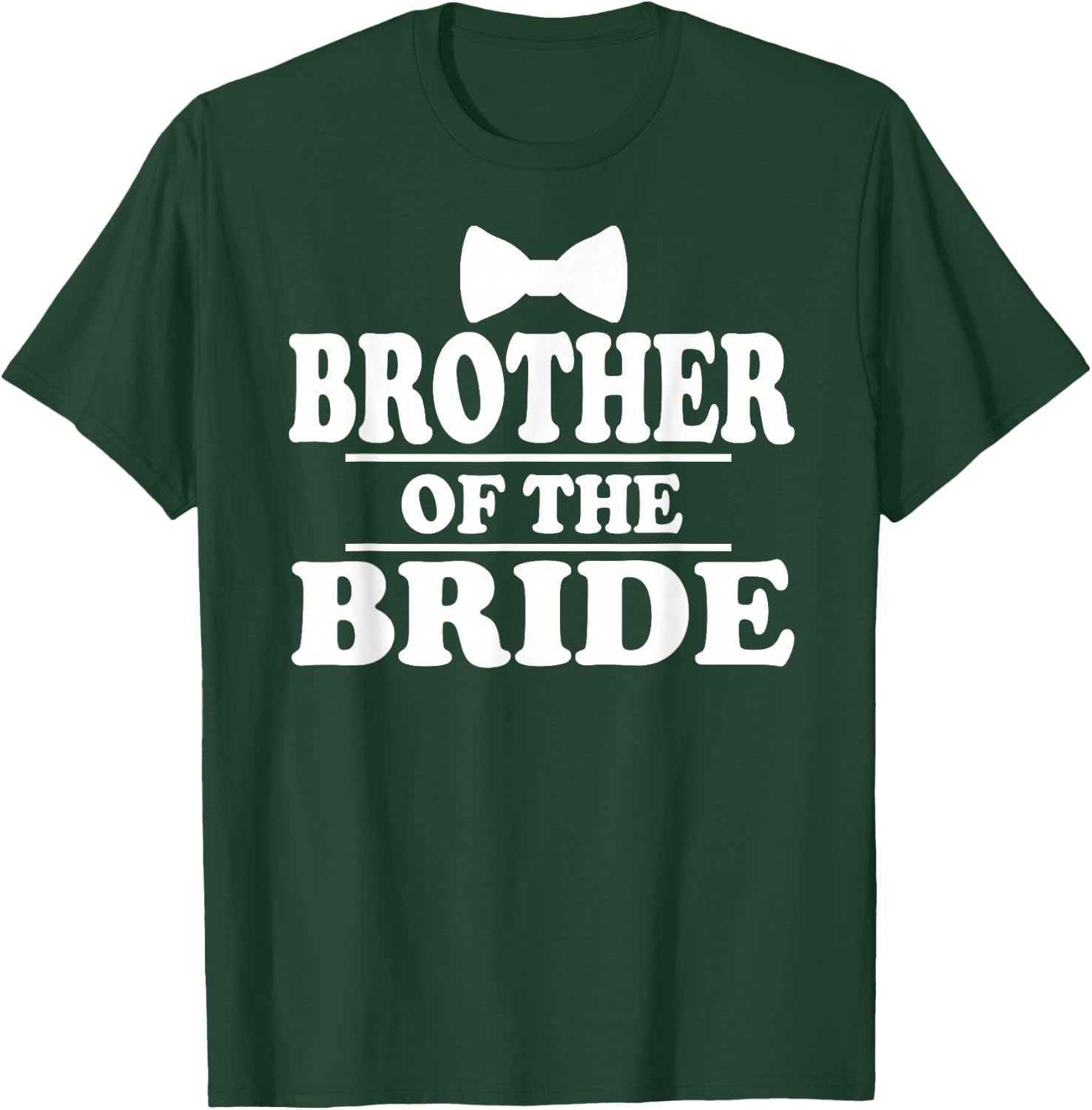 Brother of The Bride Wedding Bachelor Bachelorette Party T-Shirt - T-Shirt | Forest