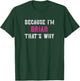 Briar / Because I'm Briar That's Why - Pink Briar Name T-Shirt - T-Shirt | Forest