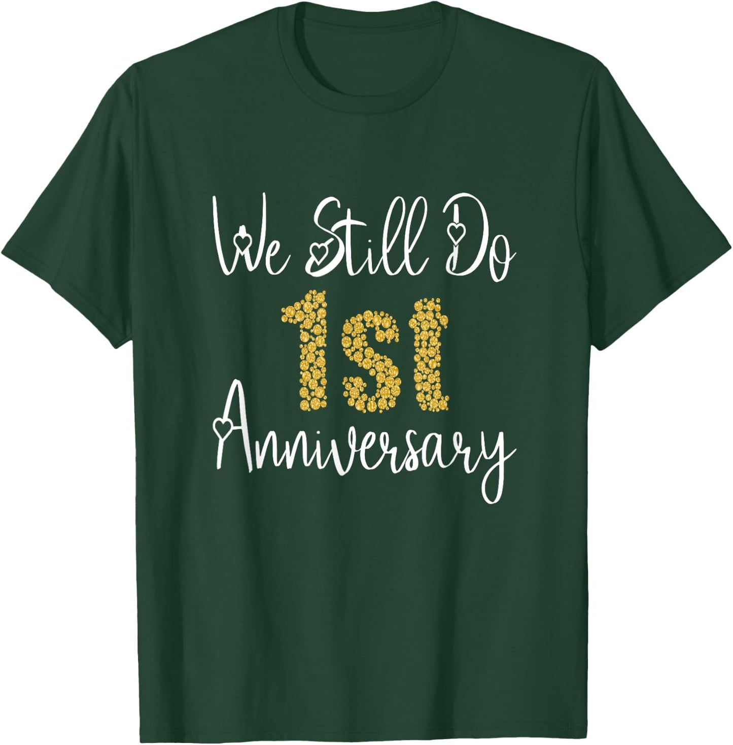 We Still Do 1st Anniversary 1 Year Of Marriage T-Shirt - T-Shirt | Forest
