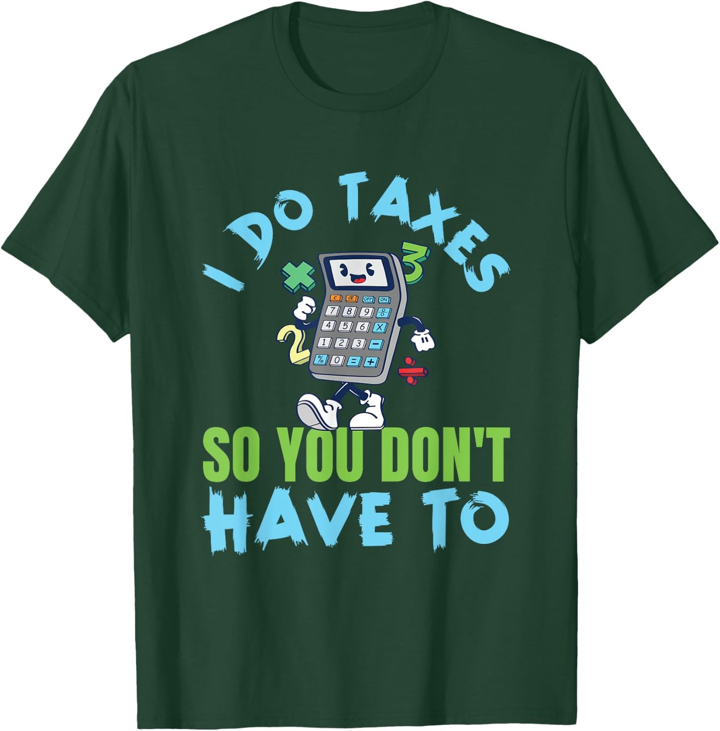 Taxation Accountant Tax Season Survivor Funny Tax Preparer T-Shirt - T-Shirt | Forest