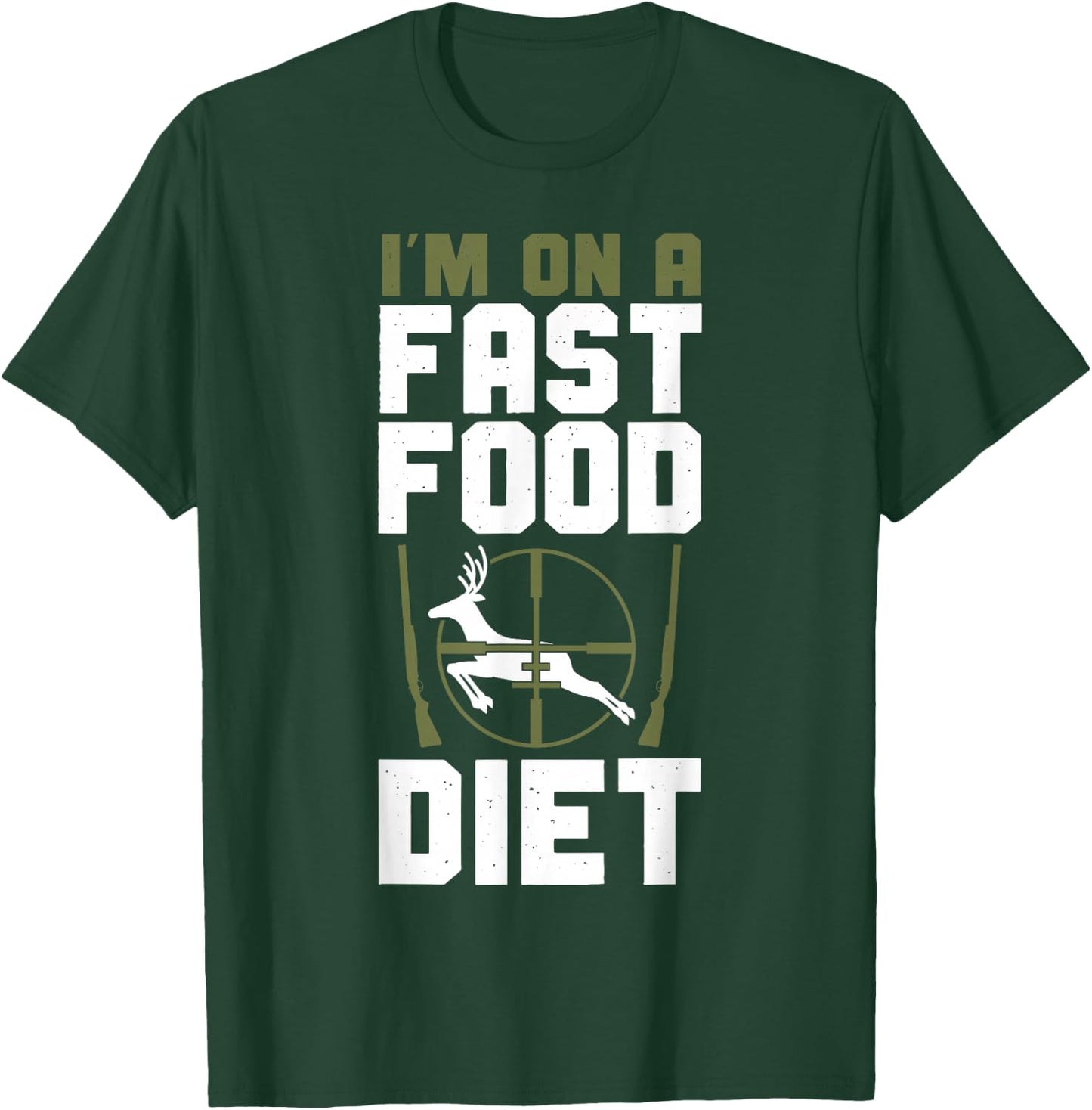 Buck Deer Hunting Hunter Vintage I'M On A Fast Food Diet T-Shirt - T-Shirt | Forest