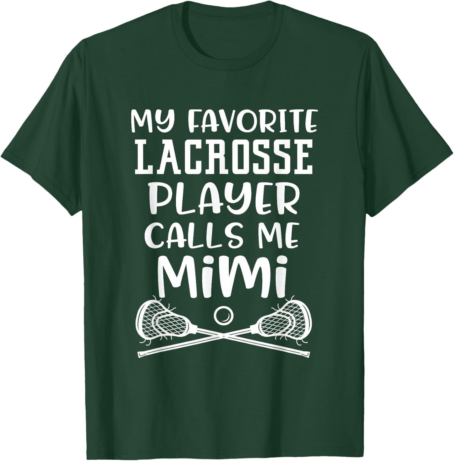 My favorite Lacrosse Player Calls me Mimi Team Game Gift T-Shirt - T-Shirt | Forest