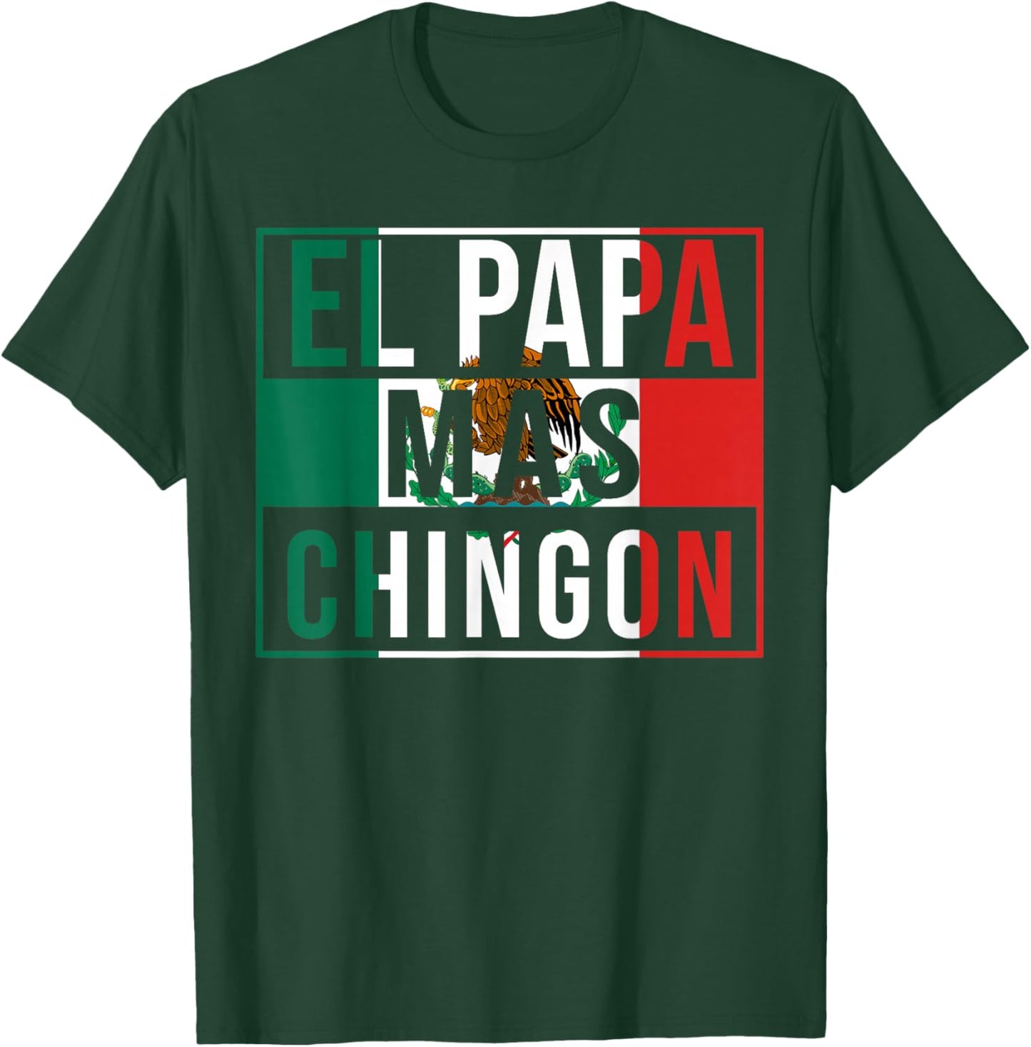 El Papa Mas Chingon - Funny Best Mexican Dad Gift T-Shirt - T-Shirt | Forest
